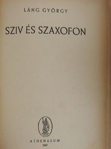 Láng György - Sziv és szaxofon I-II. [antikvár]