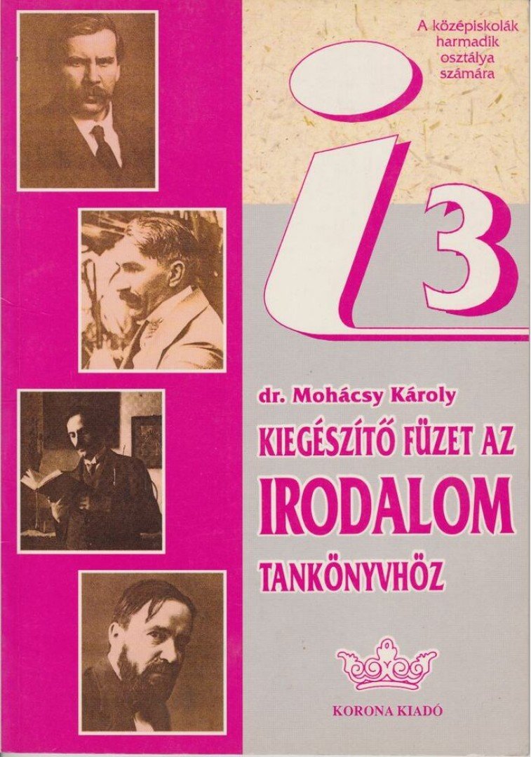 Dr. Mohácsy Károly - Kiegészítő füzet az irodalom tankönyvhöz [antikvár]
