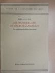 Karl Kertelge - Die Wunder Jesu im Markusevangelium [antikvár]