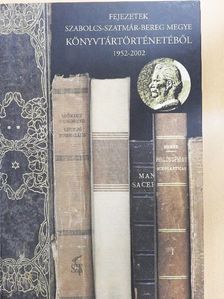 Antal Miklós - Fejezetek Szabolcs-Szatmár-Bereg megye könyvtártörténetéből 1. [antikvár]