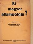 Dr. Bródy Ernő - Ki magyar állampolgár? [antikvár]