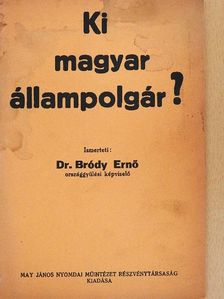 Dr. Bródy Ernő - Ki magyar állampolgár? [antikvár]