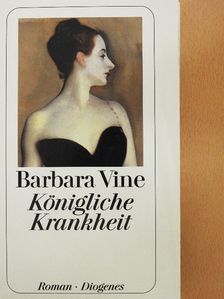 Barbara Vine - Königliche Krankheit [antikvár]