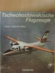 Hans-Joachim Mau - Tschechoslowakische Flugzeuge [antikvár]