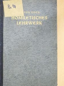 Anton Koch - Homiletisches Lehrwerk 3-4. [antikvár]