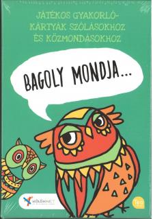 Bagoly mondja... Játékos gyakorlókártyák szólásokhoz és közmondásokhoz
