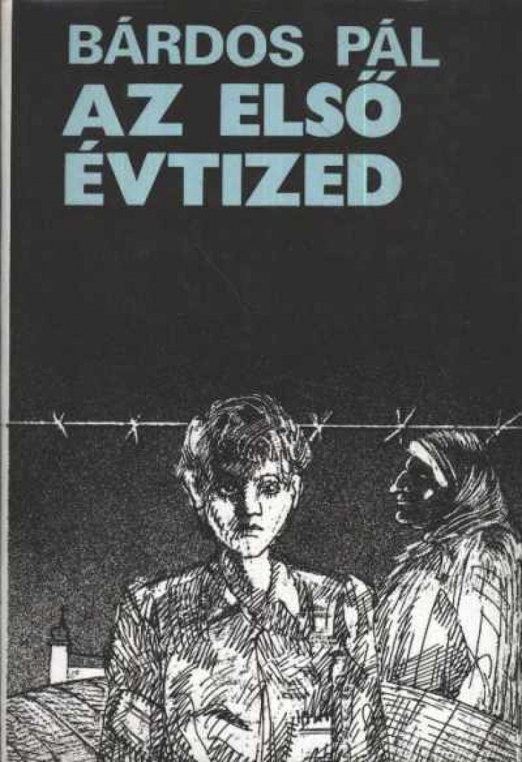 BÁRDOS PÁL - Az első évtized [antikvár]