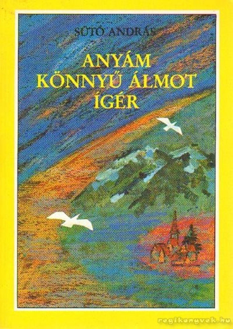 SÜTŐ ANDRÁS - Anyám könnyű álmot ígér [antikvár]