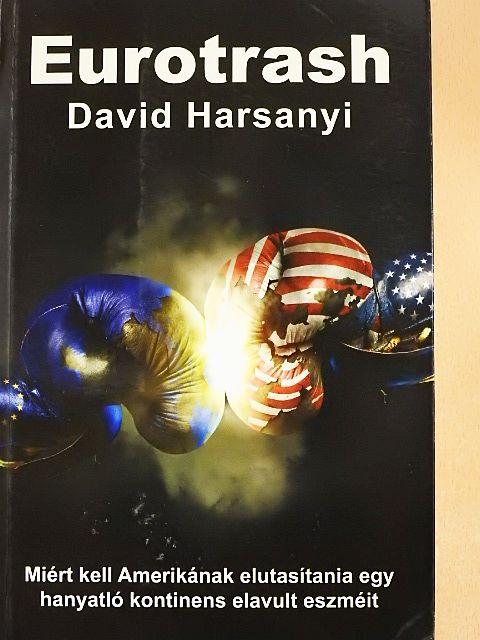 David Harsanyi - Eurotrash [antikvár]