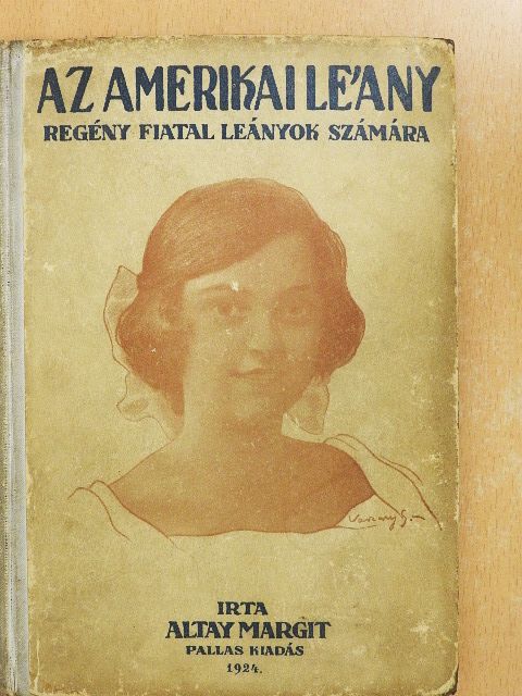 Altay Margit - Az amerikai leány [antikvár]