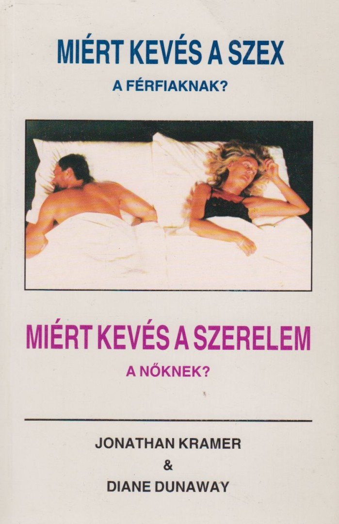 Miért kevés a szex a férfiaknak? Miért kevés a szerelem a nőknek? [antikvár]