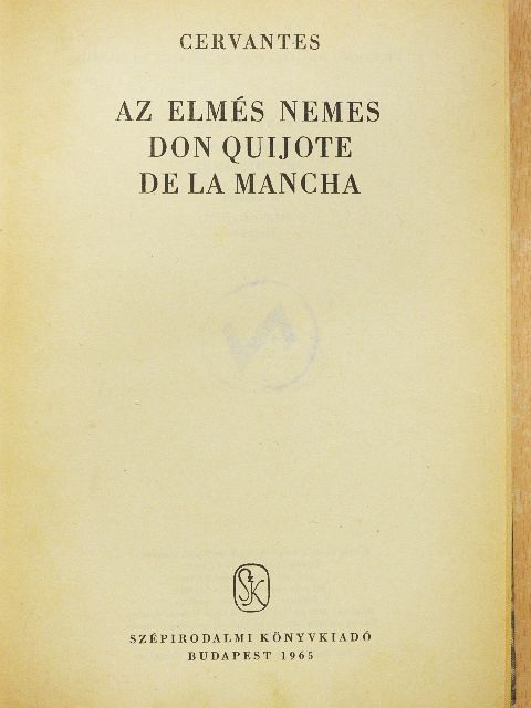 Miguel de Cervantes Saavedra - Az elmés nemes Don Quijote de la Mancha [antikvár]