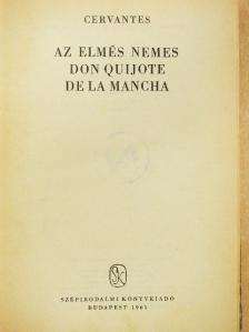Miguel de Cervantes Saavedra - Az elmés nemes Don Quijote de la Mancha [antikvár]