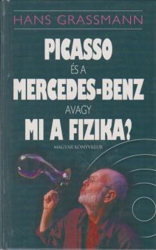 Grassmann, Hans - Picasso és a Mercedez-Benz, avagy mi a fizika? [antikvár]