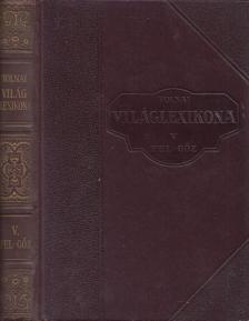 Tolnai új világlexikona V. FEL-GŐZ [antikvár]