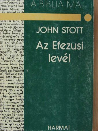 John Stott - Az Efezusi levél [antikvár]