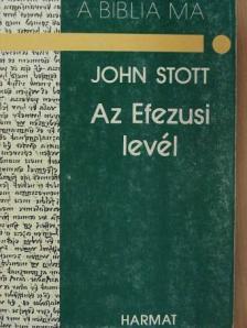 John Stott - Az Efezusi levél [antikvár]