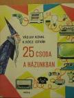 Václav Koval - 25 csoda a házunkban [antikvár]