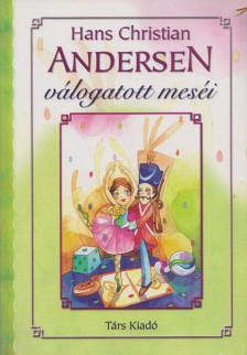 Hans Christian Andersen - Hans Christian Andersen válogatott meséi [antikvár]