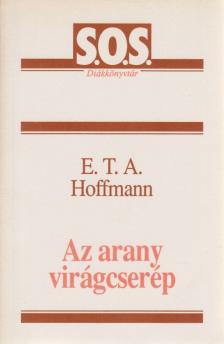 E. T. A. Hoffmann - Az arany virágcserép [antikvár]