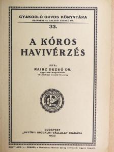 Dr. Raisz Dezső - A kóros havivérzés [antikvár]