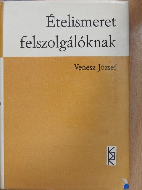 Venesz József - Ételismeret felszolgálóknak [antikvár]