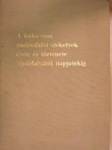 Sebestyén Ádám - A bukovinai andrásfalvi székelyek élete és története Madéfalvától napjainkig [antikvár]