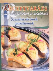 Szepessy Vilma - Szendvicskrémek, pástétomok [antikvár]