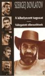 Szergej DOVLATOV - A kihelyezett tagozat / Válogatott elbeszélések [antikvár]