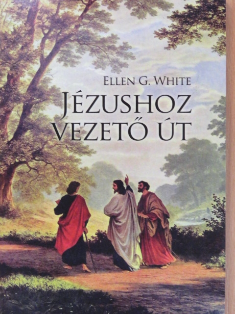 Ellen G. White - Jézushoz vezető út [antikvár]