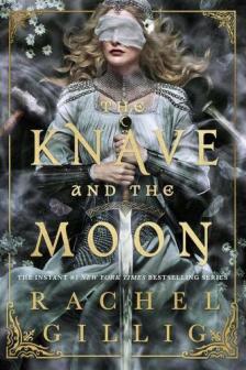 Rachel Gillig - The Knave and the Moon (Hardback - The Stonewater Kingdom Series, Book 2)