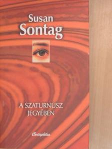Susan Sontag - A Szaturnusz jegyében [antikvár]