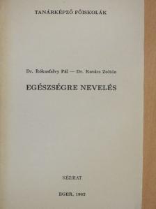 Dr. Kovács Zoltán - Egészségre nevelés [antikvár]