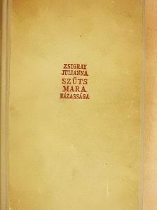 Zsigray Julianna - Szűts Mara házassága [antikvár]