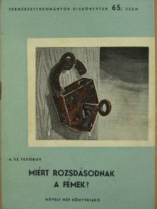 A. Sz. Fedorov - Miért rozsdásodnak a fémek? [antikvár]