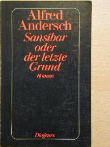 Alfred Andersch - Sansibar oder der letzte Grund [antikvár]
