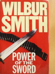 Wilbur Smith - Power of the Sword [antikvár]