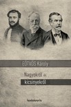 Eötvös Károly - Nagyokról és kicsinyekről [eKönyv: epub, mobi]