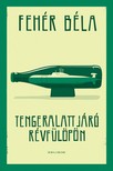 Fehér Béla - Tengeralattjáró Révfülöpön [eKönyv: epub, mobi]