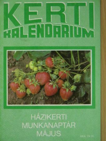 Biza Klára - Kerti Kalendárium 1990. május [antikvár]