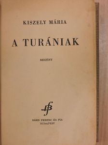 Kiszely Mária - A turániak [antikvár]