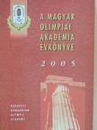Áros Károly - A Magyar Olimpiai Akadémia évkönyve 2005 [antikvár]