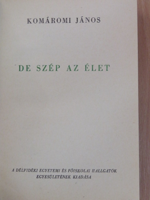 Komáromi János - De szép az élet [antikvár]