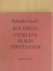 Kálnoky László - Egy hiéna utóélete és más történetek [antikvár]