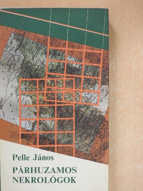 Pelle János - Párhuzamos nekrológok [antikvár]