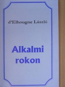 d'Elhougne László - Alkalmi rokon [antikvár]