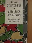 Wolfgang Schmidbauer - Kein Glück mit Männern [antikvár]