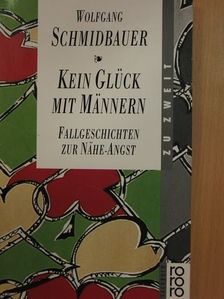 Wolfgang Schmidbauer - Kein Glück mit Männern [antikvár]