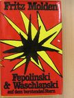 Fritz Molden - Fepolinski & Waschlapski auf dem berstenden Stern [antikvár]