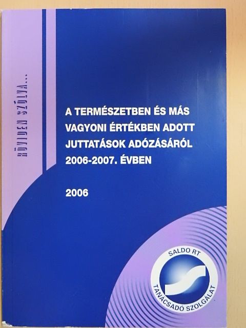 Németh Gabriella - A természetben és más vagyoni értékben adott juttatások adózásáról 2006-2007. évben [antikvár]